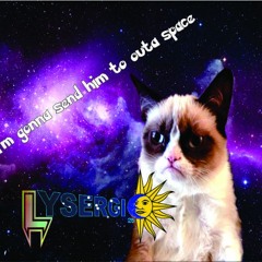 I´m Gonna Send Him To Outta Space (Lysergic )