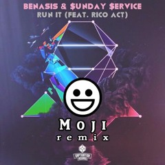 Benasis X Sunday Service(ft Rico Act) - Run It (Moji Remix)