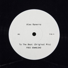 Alex Ranerro - To The Beat (Original Mix) [Free Download]