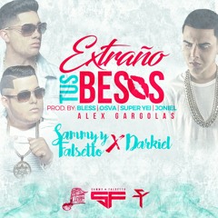 Sammy & Falsetto ft. Darkiel - Extraño Tus Besos
