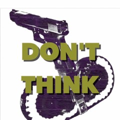 DONT THINK ft. Falu  S.dot