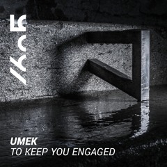 UMEK - To Keep You Engaged / teaser
