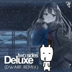 Two Sides - Deluxe ( DWARF Remix)