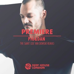 Premiere: Pig&Dan - The Saint (Lee Van Dowski Remix)