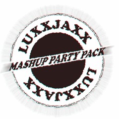 Mashup Party Pack 2016 - LUXXJAXX  ***CLICK BUY FOR FREE DOWNLOAD***