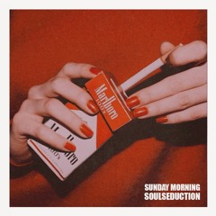 SoulSeduction 'Sunday Morning'