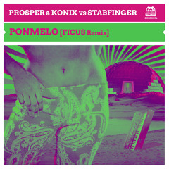 "Ponmelo feat. Marcela (Ficus Remix)" Prosper, Konix & Stabfinger // FREE RMX