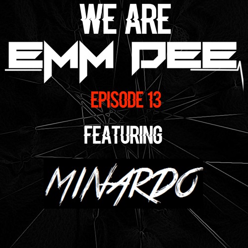 We are EMM DEE - Ep. 13 (ft. Minardo)