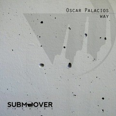 Oscar Palacios - Way (Serg.io Remix) Master