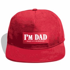 Slight G - I'm DAD ft. Dj Moe$laps (Promo Mix)