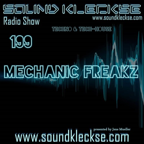Sound Kleckse Radio Show 0199 - Mechanic Freakz - 22.08.2016