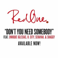 RedOne - Dont You Need Somebody Ft. Enrique Iglesias R. City Shaggy  Serayah (JOSE RD EDIT)