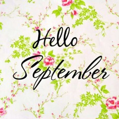 HELLO SEPTEMBER