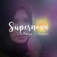 Kanya Cittasara - Supernova (Original Song)