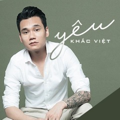 Khắc Việt - Yêu - Lê Đông Ft V.T Remix