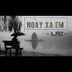 Ngày Xa Em ( solo version ) - L.Piz