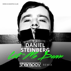 Daniel Steinberg - Let Me Down (Sharapov Remix)