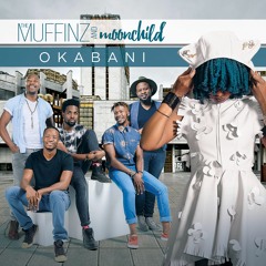 The Muffinz and Moonchild Sanelly - Okabani [Preview]