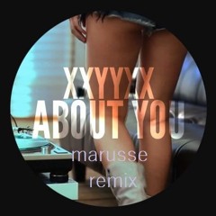 xxyyxx - About You (Marusse Remix)