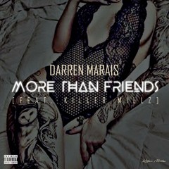 Darren(Feat.Killer Millz)-More Than Friends (Prod. By Onecazz)