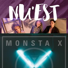 MONSTA X/NU'EST - Stuck/Love Paint MASHUP [by RYUSERALOVER]