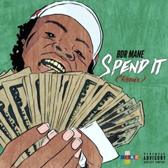 BDR "PAPI" Mane - Spend It (REMIX)
