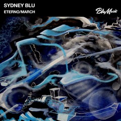 SYDNEY BLU - ETERNO/MARCH (Blu Music)