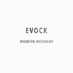 Evock - Modern Nostalgy