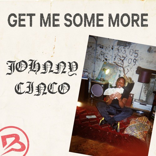 Johnny Cinco - Get me some more (Prod. by Brodinski)