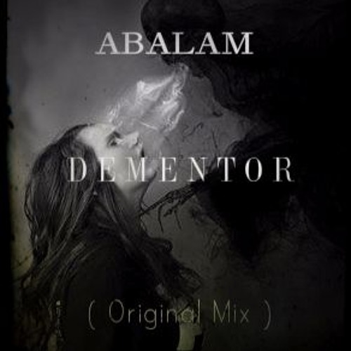 ABALAM - Dementor (Original Mix)