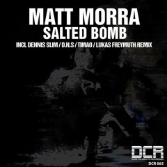 MATT MORRA - Salted Bomb (Original Mix) [DCR] | Preview