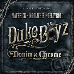 Duke Boyz Denim & Chrome | Where I'm From