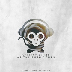 Valiant Kings - As The Rush Comes (Radio Mix)[AVAILABLE SEPTEMBER 12]
