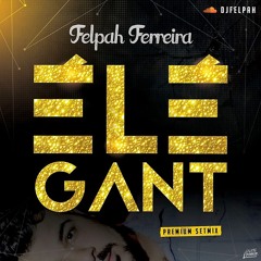 ÉLÉGANT - Felpáh Ferreira (Premium SET)