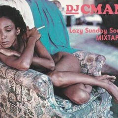 Lazy Sunday Soul & Hip Hop Mixed by DJ CMAN