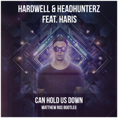 Hardwell & Headhunterz Feat. Haris - Can Hold Us Down (Matthew Ros Bootleg)[FREE DOWNLOAD]