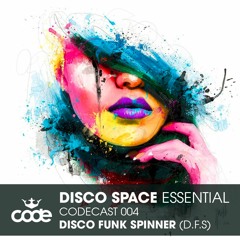DISCO SPACE ESSENTIAL - Disco Funk Spinner Exclusive 004
