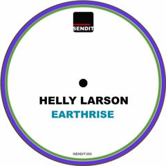 Helly Larson / Earthrise Ep / Isendit / Snippets