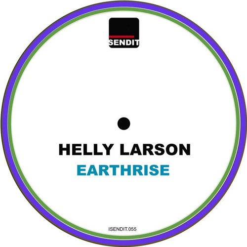 Helly Larson / Earthrise Ep / Isendit / Snippets