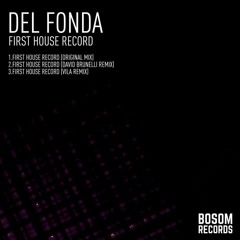 Del Fonda - First House Record (David Brunelli Remix)