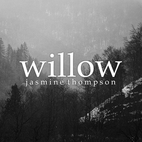 Willow || Jasmine Thompson