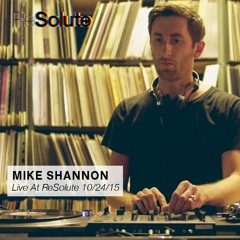 Mike Shannon DJ Set at ReSolute - October 24, 2015