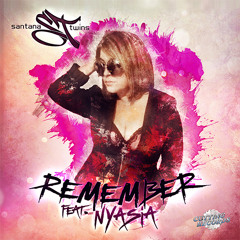Santana Twins feat Nyasia - Remember (4D's AIM & TST Radio Version)
