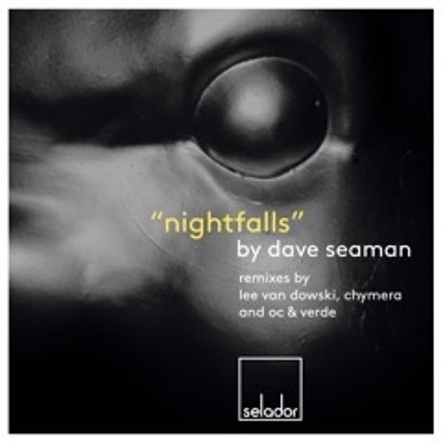 Dave Seaman - Nightfalls (OC & Verde Remix) [Selador]