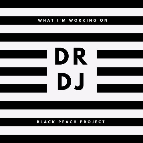 What I'm Working On- "Petulant Thoughts" by Dr.DJ