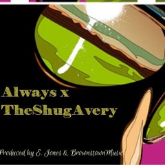 Always by Shug Avery