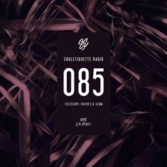 Souletiquette Radio 085 ft. Telescope Thieves & Slom