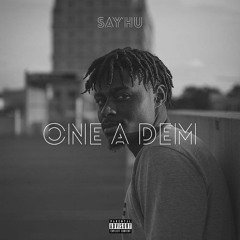 Say'hu - One A Dem (Prod by nuKe)