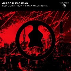 Gregori Klosman - Red Lights (RÖNY & Max Mash Remix)[FREE DOWNLOAD]