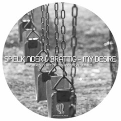 Spielkinder & Brattig - This is my desire (Steve Semtex Remix)